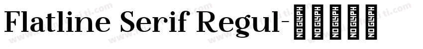 Flatline Serif Regul字体转换